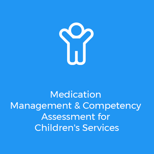 Medication-Management-&-Competency-Assessment-for-Children’s-Services