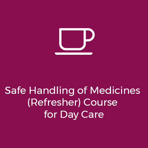 Safe-Handling-of-Medicines–(Refresher)-Course–for-Day-Care