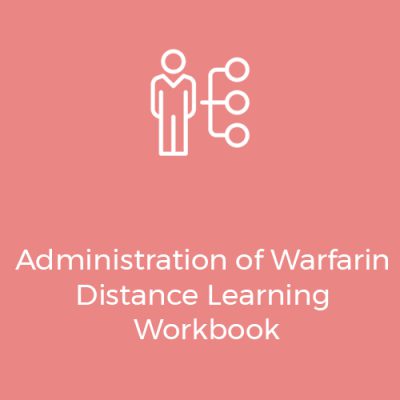 Administration of Warfarin Distance Learning Workbook